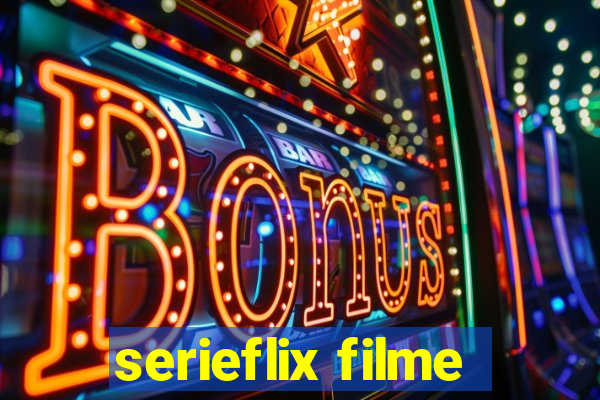serieflix filme